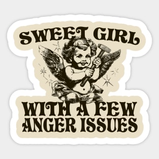 Sweet Girl With A Few Anger Issues Sticker